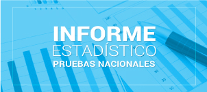 Informe Estadístico Pruebas Nacionales
